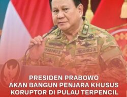 Presiden Prabowo Rencanakan Penjara Kokoh di Pulau Terpencil bagi Koruptor
