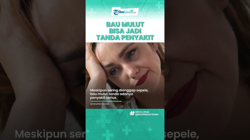 Tanda Awal Bau Mulut yang Perlu Diwaspadai: Lebih dari Sekadar Napas Tak Sedap