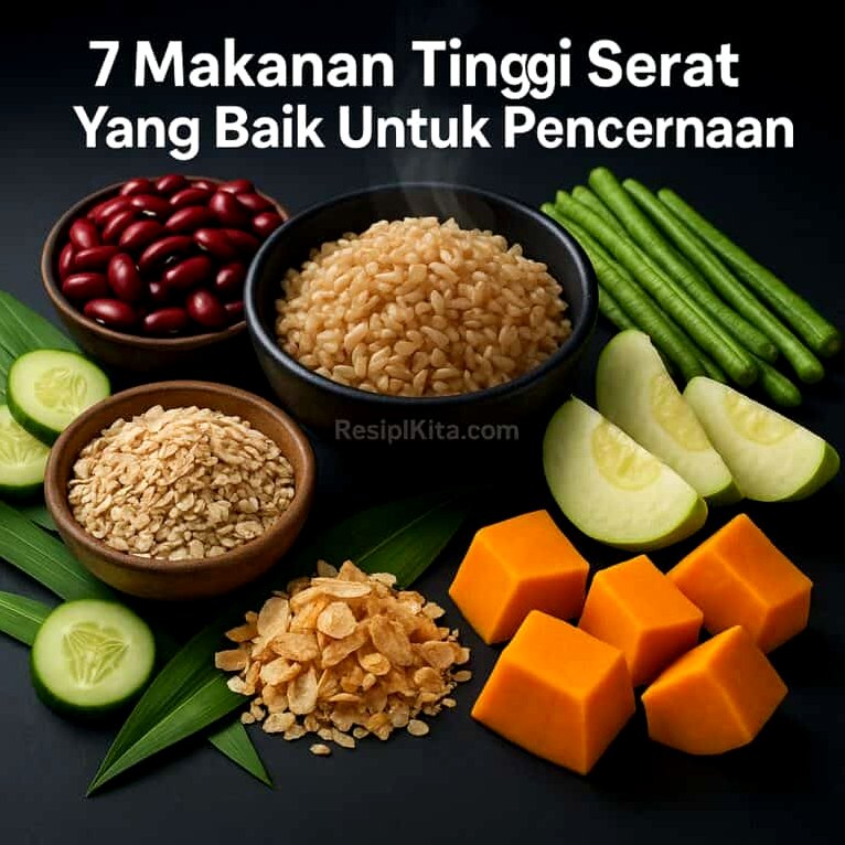 Panduan Lengkap Makanan Tinggi Serat untuk Melancarkan Pencernaan Secara Alami