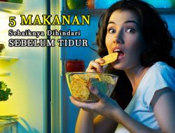 Panduan Lengkap: Makanan yang Sebaiknya Dihindari Sebelum Tidur untuk Kualitas Istirahat Optimal