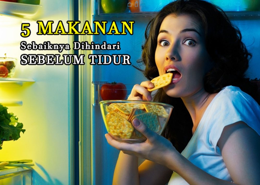 Panduan Lengkap: Makanan yang Sebaiknya Dihindari Sebelum Tidur untuk Kualitas Istirahat Optimal